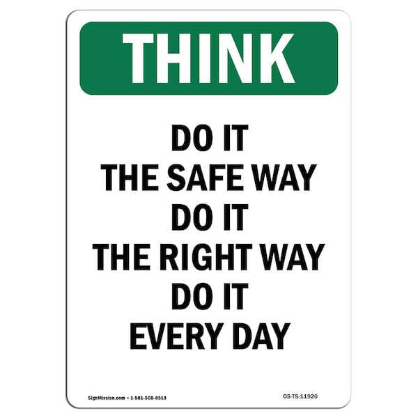 OSHA THINK Sign, Do It Safe Way Do It Right Way, 18in X 12in Aluminum, 12" W, 18" L, Portrait